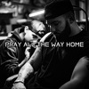 Pray All the Way Home - Single