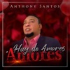 Antony Santos - Hay De Amores a Amores