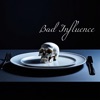 Bad Influence - EP
