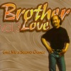 Give Me a Second Chance - Brother Love, Vol. 3