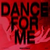 Dance For Me - Single
