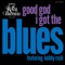 Good God I Got The Blues (feat. Bobby Rush) cover