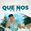 Que Nos Paso - Single, 2024