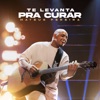 Te Levanta Pra Curar - Single