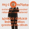 My Complete Extended + Expanded Remastered + Reissued Special Deluxe Limited Edition Greatest Hits Album