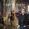 Cadê o Irmão - Single