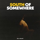 South Of Somewhere