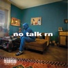 No Talk Rn - Single