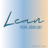 Lean (On Jesus) - Single