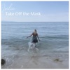 Take Off the Mask - Single