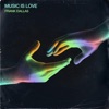 Music Is Love - Single