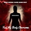 Feel My Body Overcome (Deep Inside Your Mind Edit) - Single