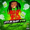 Lets Be Blunt #420 Mixtape(Hosted By Dj Young Cee)