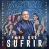 Para Que Sufrir - Single