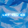 Let You Go - Single