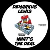 Demarkus Lewis - What's the Deal