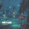 Feels Like - Single, 2024