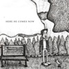 Here He Comes Now - EP