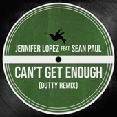 Jennifer Lopez - Can't Get Enough (feat. Sean Paul) - Dutty Remix
