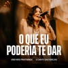 O Que Eu Poderia Te Dar - Single