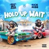 Hold Up' Wait - Single