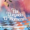 Ha Llegado El Momento - Single