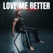 Love Me Better cover