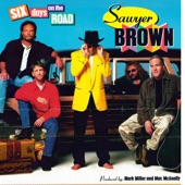 Sawyer Brown - Six Days On The Road