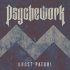 Psychework - Ghost Patrol
