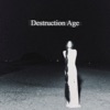 Destruction Age