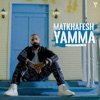 Matkhafesh Yamma - Single