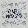 Ya No Te Necesito - Single