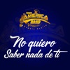 NO QUIERO SABER NADA DE TI - Single