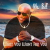 What You Want For You - Single