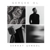 Gerçek Ol - Single