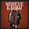 Nereye Kadar - Single, 2024