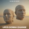 Life's Gonna Change - Single