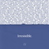 Irresistible - Single