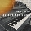 Levanto Mis Manos - Single