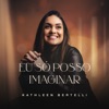 Eu Só Posso Imaginar - Single