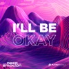 I'll Be Okay - Single