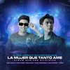 La Mujer Que Tanto Ame (Remix) [feat. Eduardo Emmanuel]