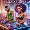 Fluxo Suave - Unidos Pelo Som