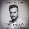 Umut Kaplan - Kal Yanımda