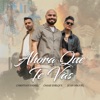 Ahora Que Te Vas ((Versión Merengue)) - Single