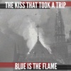 Blue Is the Flame - Single