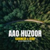 Aao Huzoor - Single