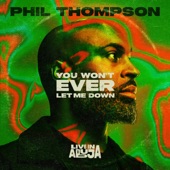 You Won't Ever Let Me Down - Live by Phil Thompson