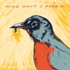 Mike Watt // Papa M - Single