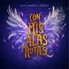 Con Mis Alas Rotas - Single